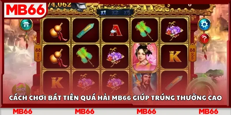 Cách chơi Bát Tiên Quá Hải Mb66 giúp trúng thưởng cao